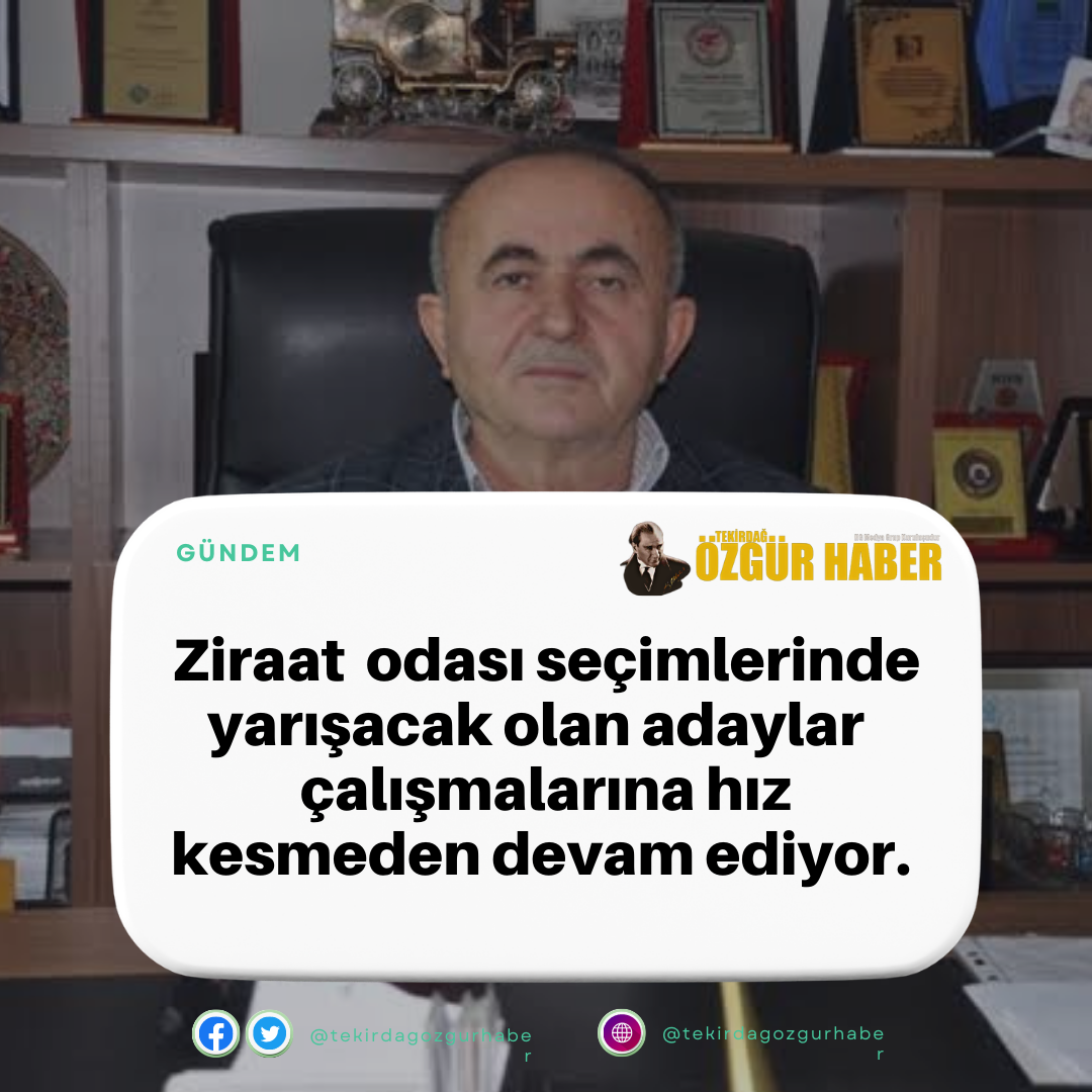 Ziraat odası seçimlerinde yarışacak olan adaylar çalışmalarına hız kesmeden devam ediyor.