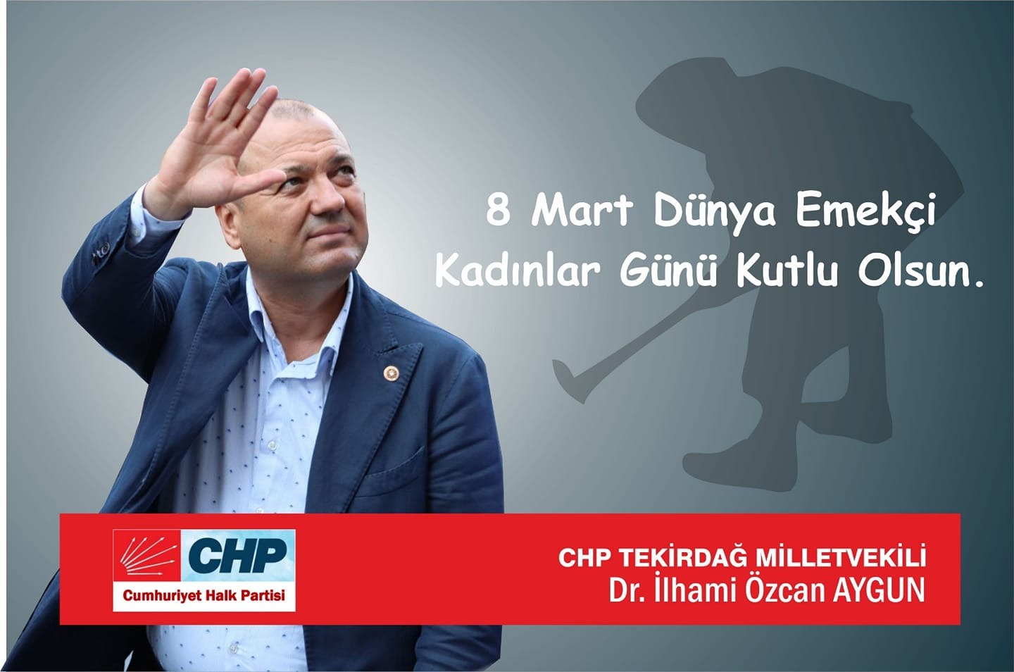 CHP MİLLETVEKİLİ İLHAMİ ÖZCAN AYGUNUN 8 MART DÜNYA KADINLAR GÜNÜ MESAJI
