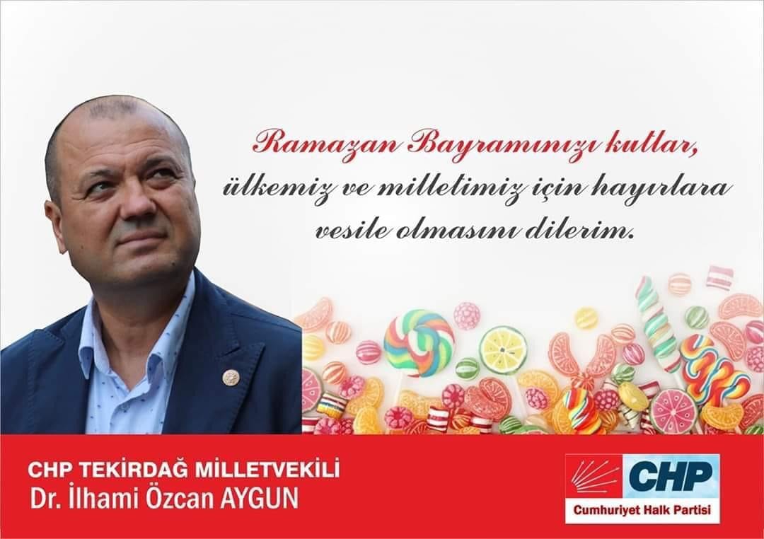 İLHAMİ ÖZCAN AYGUN”UN RAMAZAN BAYRAMI MESAJI