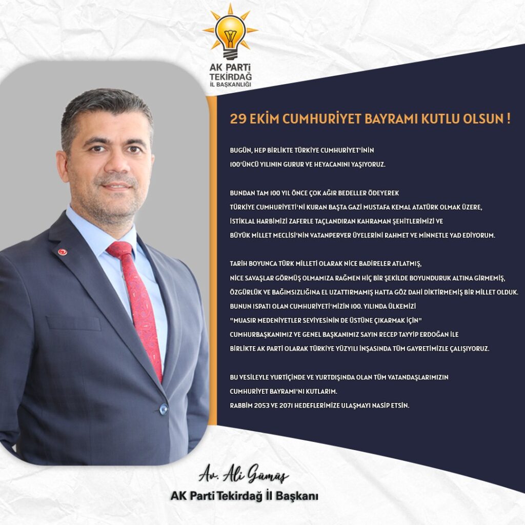 AK Parti Tekirdağ İl Başkanı Ali Gümüş’ün Cumhuriyet Bayramı Mesajı