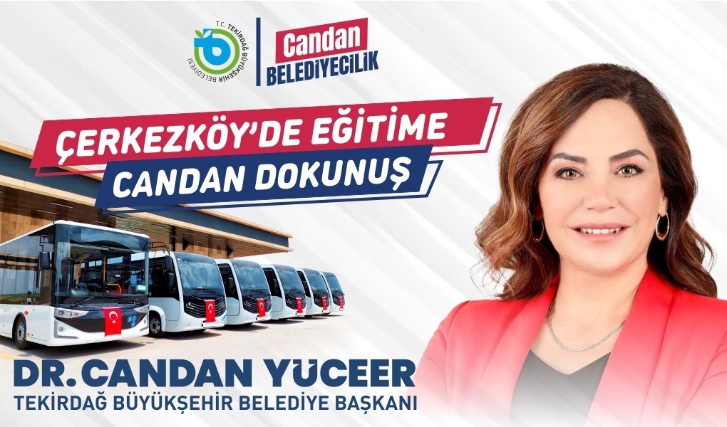 ÇERKEZKÖY’DE EĞİTİME “CANDAN” DOKUNUŞ