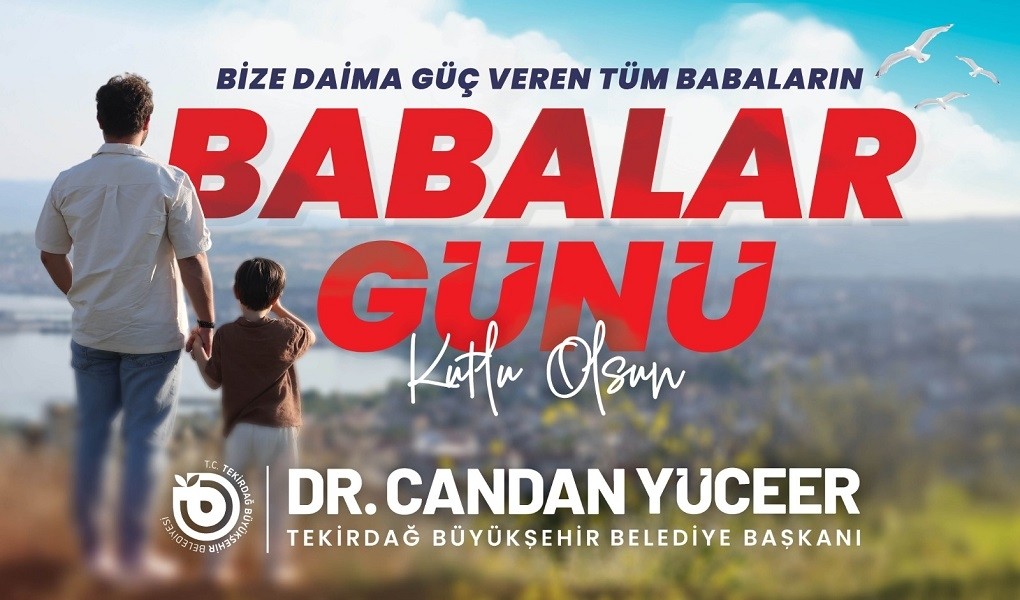 BAŞKAN DR. CANDAN YÜCEER’İN BABALAR GÜNÜ MESAJI
