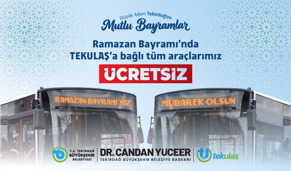 TEKULAŞ ARAÇLARI BAYRAM BOYUNCA ÜCRETSİZ HİZMET VERECEK