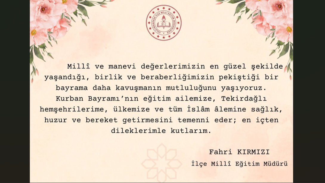 İlçe Milli Eğitim Müdürü Fahri Kırmızı’nın Kurban Bayramı Kutlama Mesajı