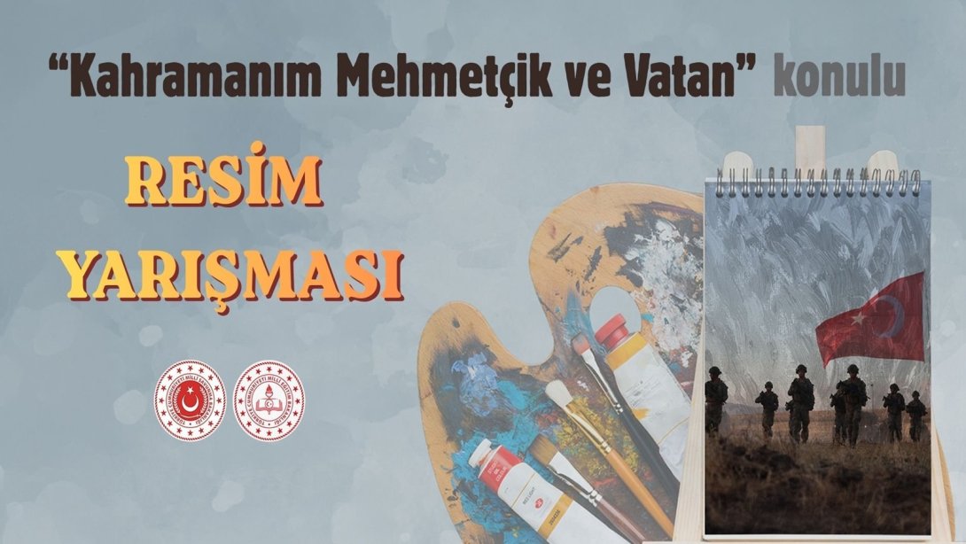 “Kahramanım Mehmetçik ve Vatan” Konulu Resim Yarışması Düzenlenecek