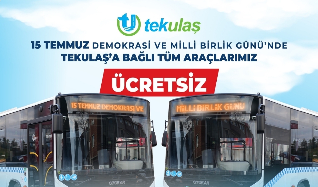 15 TEMMUZ’DA TEKİRDAĞ’DA ULAŞIM ÜCRETSİZ