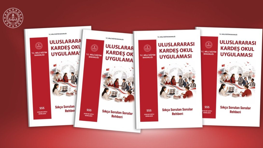 ULUSLARARASI KARDEŞ OKUL UYGULAMASINA İLİŞKİN “SIKÇA SORULAN SORULAR REHBERİ” HAZIRLANDI