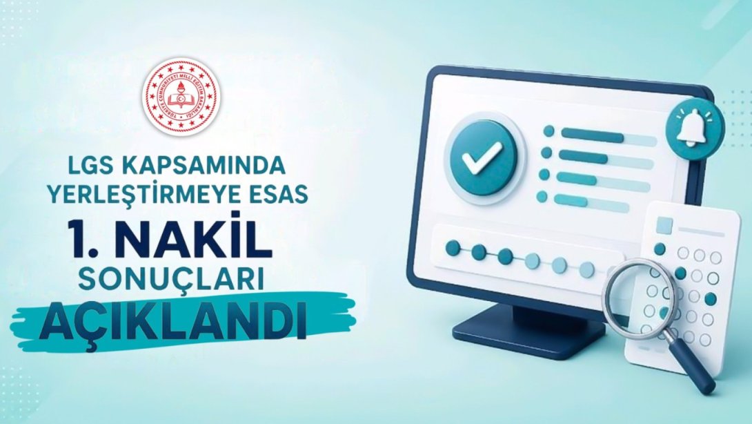 LGS KAPSAMINDAKİ MERKEZÎ SINAVIN YERLEŞTİRMEYE ESAS 1. NAKİL SONUÇLARI AÇIKLANDI