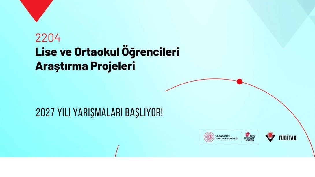 2027 Yılı 2204-A Lise Öğrencileri Araştırma Projeleri Yarışması ve 2204-B Ortaokul Öğrencileri Araştırma Projeleri Yarışması Başlıyor